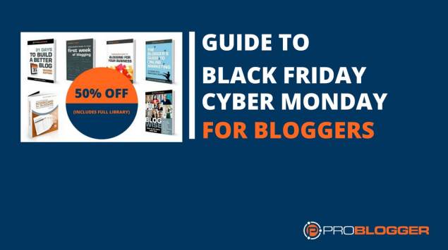 Guide to Black Friday Cyber Monday for Bloggers