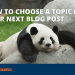 How to Choose a Topic for Your Next Blog Post