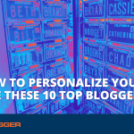 How to Personalize Your Blog Like These 10 Top Bloggers