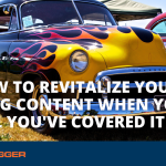 How to Revitalize Your Blog Content When You Feel You've Covered It All