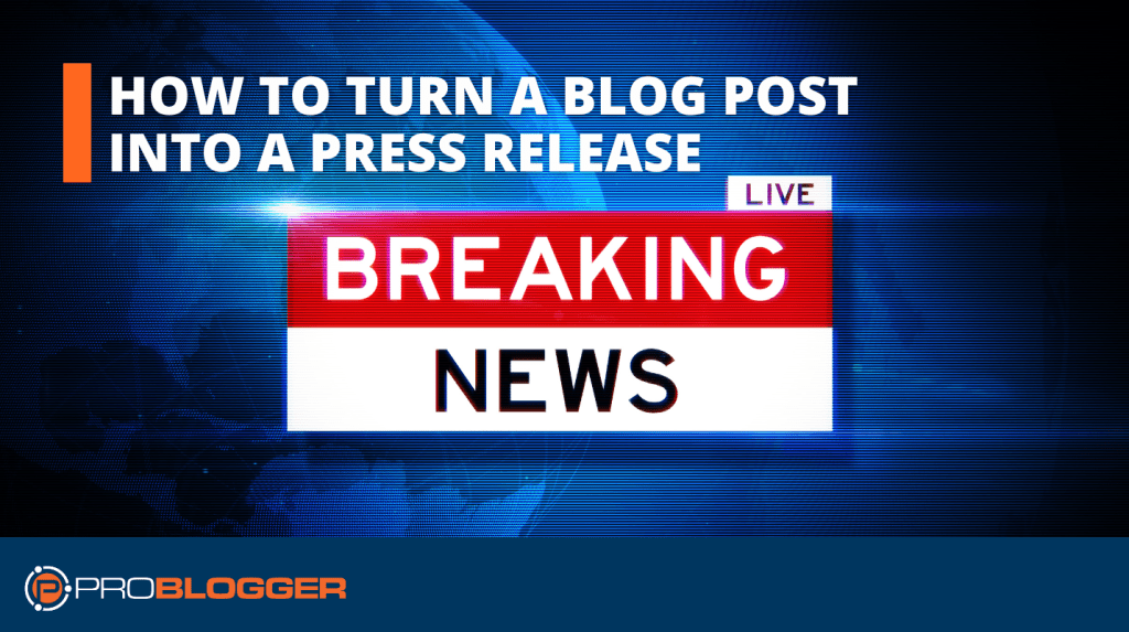 How to Turn a Blog Post into a Press Release