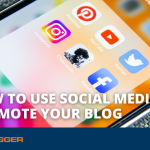 How to Use Social Media to Promote Your Blog