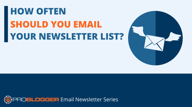 What's the best newsletter frequency for you and your readers?