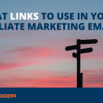 What Links to Use in Your Affiliate Marketing Emails