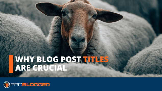 Why Blog Post Titles Are Crucial